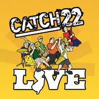 Catch 22 Live