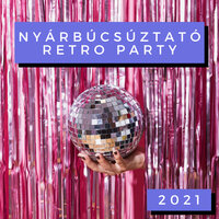 Nyárbúcsúztató Retro Party 2021