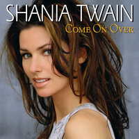 Shania Twain - Man! I Feel Like A Woman!